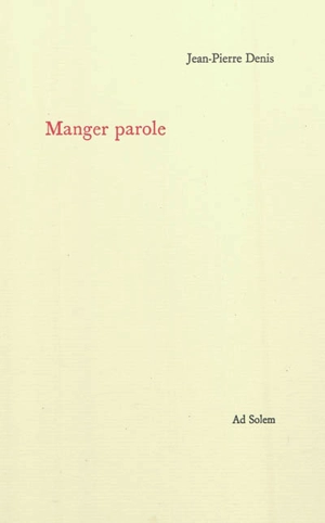 Manger parole - Jean-Pierre Denis