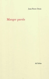 Manger parole - Jean-Pierre Denis