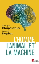 L'homme, l'animal et la machine - Georges Chapouthier