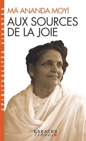 Aux sources de la joie - Anandamayi