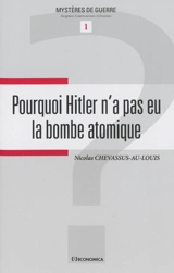 Pourquoi Hitler n'a pas eu la bombe atomique - Nicolas Chevassus-au-Louis