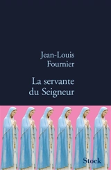 La servante du Seigneur - Jean-Louis Fournier