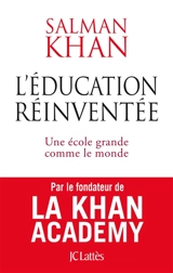 L'éducation réinventée : une école grande comme le monde - Salman Khan