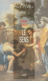 Dieu pour penser. Vol. 7. Le sens - Adolphe Gesché