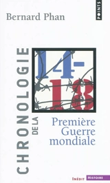 Chronologie de la Première Guerre mondiale - Bernard Phan