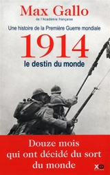 Une histoire de la Première Guerre mondiale. Vol. 1. 1914, le destin du monde : récit - Max Gallo