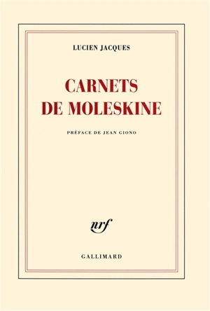 Carnets de moleskine - Lucien Jacques