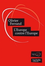 L'Europe contre l'Europe : appel à une nouvelle génération européenne - Olivier Ferrand