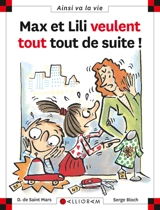 Max et Lili veulent tout tout de suite ! - Dominique de Saint-Mars