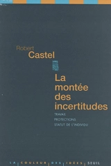 La montée des incertitudes : travail, protections, statut de l'individu - Robert Castel