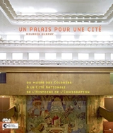 Un palais pour une cité : du Musée des colonies à la Cité nationale de l'histoire de l'immigration - Maureen Murphy