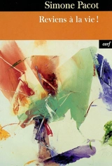 L'évangélisation des profondeurs. Vol. 2. Reviens à la vie ! - Simone Pacot