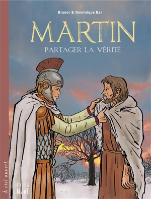 Martin : partager la vérité - Brunor
