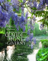 Claude Monet à Giverny : un maître en son jardin - Jean-Pierre Gilson