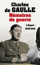 Mémoires de guerre. Vol. 1. L'appel : 1940-1942 - Charles de Gaulle