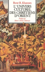 L'univers culturel des chrétiens d'Orient - René R. Khawam