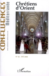 Confluences Méditerranée, n° 66. Chrétiens d'Orient