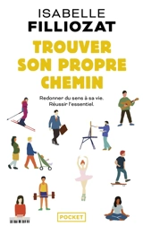 Trouver son propre chemin : la conscience de soi en 60 exercices - Isabelle Filliozat