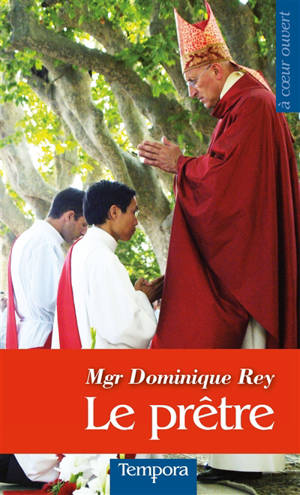 Le prêtre - Dominique Rey