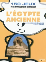 L'Egypte ancienne : 150 jeux pour apprendre en s'amusant - Laurence Retourné-Kusberg
