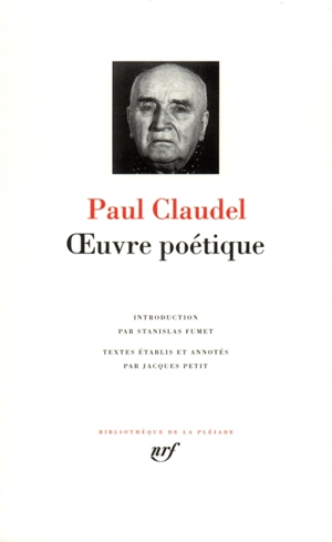 Oeuvre poétique. Connaissance de l'Est. Corona Benignitatis Anni Dei - Paul Claudel