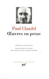Oeuvres en prose - Paul Claudel