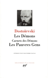 Les démons. Carnets des démons. Les pauvres gens - Fédor Dostoievski
