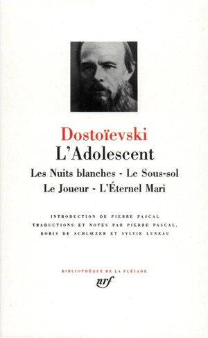 L'adolescent. Les nuits blanches. Le sous-sol - Fédor Dostoievski