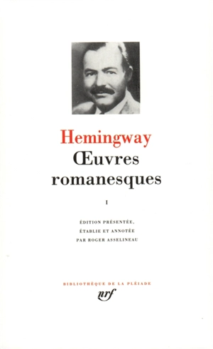 Oeuvres romanesques. Vol. 1 - Ernest Hemingway