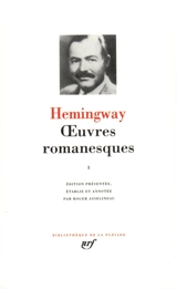 Oeuvres romanesques. Vol. 1 - Ernest Hemingway