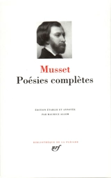 Oeuvres complètes. Vol. 1. Poésies complètes - Alfred de Musset