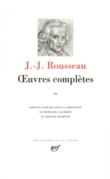 Oeuvres complètes. Vol. 4 - Jean-Jacques Rousseau