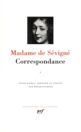 Correspondance. Vol. 1. Mars 1646-juillet 1675 - Marie de Rabutin-Chantal Sévigné