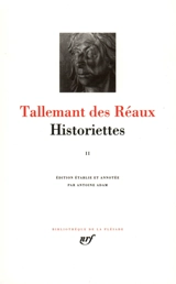 Historiettes. Vol. 2 - Gédéon Tallemant des Réaux