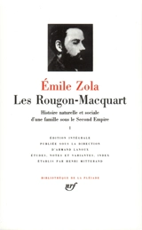 Les Rougon-Macquart : histoire naturelle et sociale d'une famille sous le Second Empire. Vol. 1 - Emile Zola