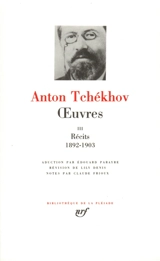 Oeuvres. Vol. 3. Récits : 1892-1903 - Anton Pavlovitch Tchekhov