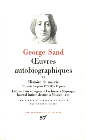 Oeuvres autobiographiques. Vol. 2. Histoire de ma vie - George Sand
