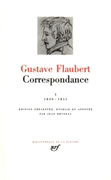Correspondance. Vol. 1. Janvier 1830-mai 1851 - Gustave Flaubert