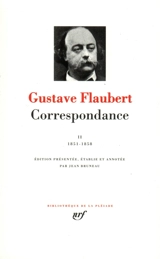 Correspondance. Vol. 2. Juillet 1851-décembre 1858 - Gustave Flaubert