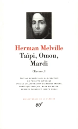 Oeuvres. Vol. 1. Taïpi. Omou. Mardi - Herman Melville