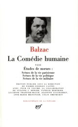 La Comédie humaine. Vol. 8. Etudes de moeurs, scènes de la vie parisienne, scènes de la vie politique, scènes de la vie militaire - Honoré de Balzac