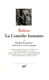 La Comédie humaine. Vol. 9. Etudes de moeurs, scènes de la vie de campagne. Les Paysans. Le Médecin de campagne - Honoré de Balzac