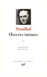 Oeuvres intimes. Vol. 2. Journal : 1818-1842. Souvenirs d'égotisme. Vie de Henry Brulard : 1818-1842 - Stendhal