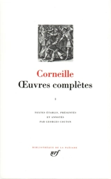 Oeuvres complètes. Vol. 1 - Pierre Corneille