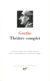 Théâtre complet - Johann Wolfgang von Goethe