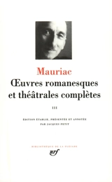 Oeuvres romanesques et théâtrales complètes. Vol. 3 - François Mauriac