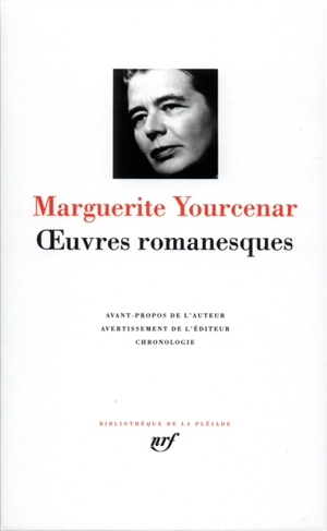 Oeuvres romanesques - Marguerite Yourcenar