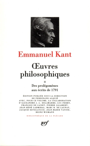 Oeuvres philosophiques. Vol. 2. Des Prolégomènes aux écrits de 1791 - Emmanuel Kant