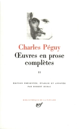 Oeuvres en prose complètes. Vol. 2 - Charles Péguy