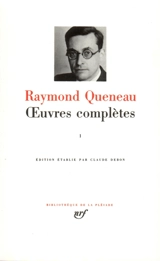 Oeuvres complètes. Vol. 1 - Raymond Queneau